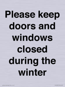 Please keep doors and windows closed during the winter